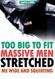 EROTICA: OOH! TOO BIG TO FIT, MASSIVE MEN STRETCHED ME WIDE (3 BOOKS Short Sex Stories Bundle): Taboo Filled and Multiple Partners while Hotwife Watches ... Fetishes of a Woman's Hidden Desire Book 1)