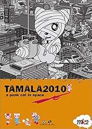 Tamala 2010 / A Punk Cat In Space
