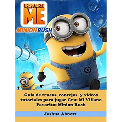 Guía de trucos, concejos y videos tutoriales para jugar Gru: Mi Villano Favorito: Minion Rush Guía de trucos, concejos y videos tutoriales para jugar Gru: Mi Villano Favorito: Minion Rush