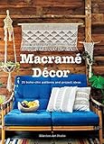 Macrame Decor: 25 Boho-Chic Patterns and Project Ideas by 