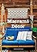 Macrame Decor: 25 Boho-Chic Patterns and Project Ideas by 