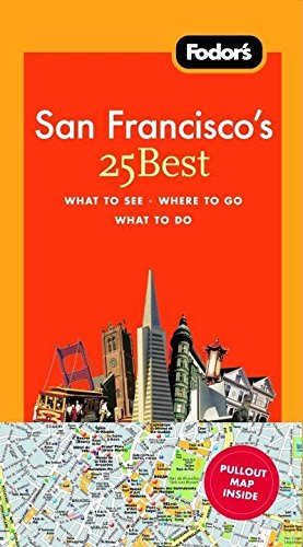Fodor's San Francisco's 25 Best, 7th Edition (Full-color Travel Guide) by Fodor's