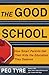 The Good School: How Smart Parents Get Their Kids the Education They Deserve
