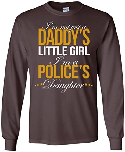 I'm Not Just A Daddy's Little Girl- POLICEMAN LS Tshirt