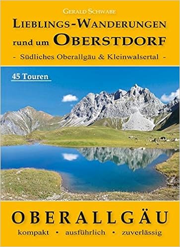 Lieblings Wanderungen Rund Um Oberstdorf Sudliches Oberallgau Kleinwalsertal Sudliches Oberallgau Kleinwalsertal 45 Touren Amazon De Schwabe Gerald Bucher