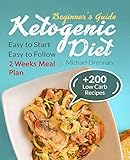 Ketogenic Diet for Beginners: Cookbook with Keto Meal Plan and Tasty Recipes for Lose Weight. Easy t by Michael Drennan