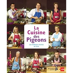 La cuisine des pigeons: Les meilleures recettes de Carlo