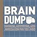 Brain Dump: Doodles, Activities, and Journaling for the John by Running Press
