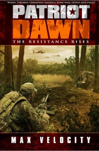 Patriot Dawn The Resistance Rises Velocity Max 9781480139688 Amazon Com Books