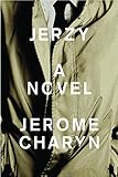 Jerzy: A Novel by Jerome Charyn