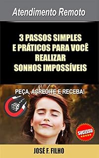 Livro Atendimento Remoto: 3 passos simples e práticos para você realizar sonhos impossíveis