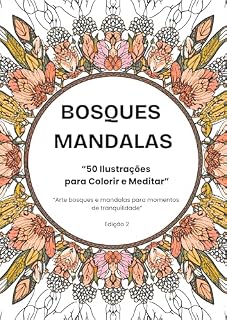 Livro BOSQUES E MANDALAS: 50 Ilustrações para Colorir e Meditar - Arte bosques e mandalas para momentos de tranquilidade.