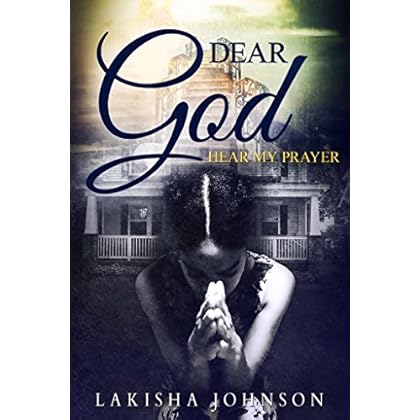 Dear God: Hear My Prayer Dear God: Hear My Prayer