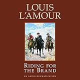 Riding for the Brand (Dramatized): Stories by 