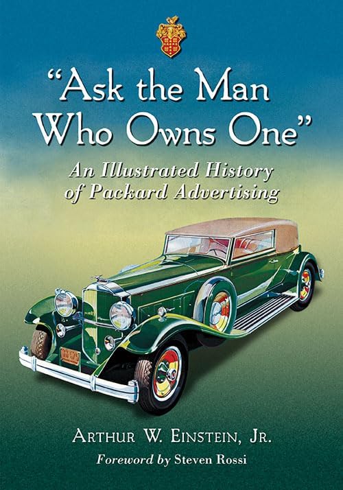 Packard: A History of the Motorcar and Company: Kimes, Beverly R