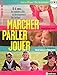 Marcher, parler, jouer : 0-6 ans, Les années clés du développement de l'enfant (1DVD) by