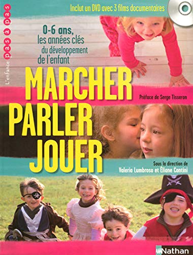 Marcher, parler, jouer : 0-6 ans, Les années clés du développement de l'enfant (1DVD) by (Paperback)