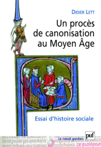 Un  procès de canonisation au Moyen âge, essai d'histoire sociale