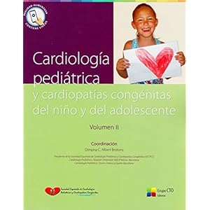 Cardiologia pediatrica y cardiopatias congenitas del nino y del adolescente: Volumen 1 & 2