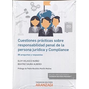Cuestiones prácticas sobre responsabilidad penal de la persona jurídica y Compli (Especial) Cuestiones prácticas sobre responsabilidad penal de la persona jurídica y Compli (Especial)