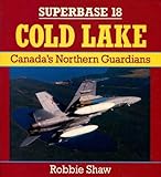 Cold Lake: Canada's Northern Guardians - Superbase 18