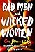 Bad Men and Wicked Women