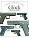 Glock: The World's Handgun (Collector's Guides) by Chris McNab