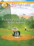 Picture Perfect Family (Claremont, Alabama Book 3) by Renee Andrews