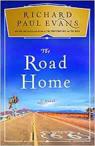 The Road Home (The Broken Road Series): Richard Paul Evans ...