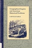 Geographical Inquiry and American Historical Problems, Earle, Carville, 0804715750