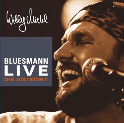Willy Michl BLUESMANN LIVE - DIE ANTWORT - ISARINDIAN WILLY MICHL ...