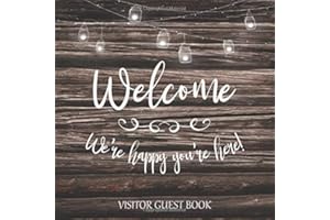 Visitor Guest Book Welcome We're Happy You're Here!: Sign In Log Book For Cabins, Vacation Rentals, AirBnB, Bed & Breakfast, Guest House & More: Rustic Wood Design (Welcome Visitor Guest Book Series)