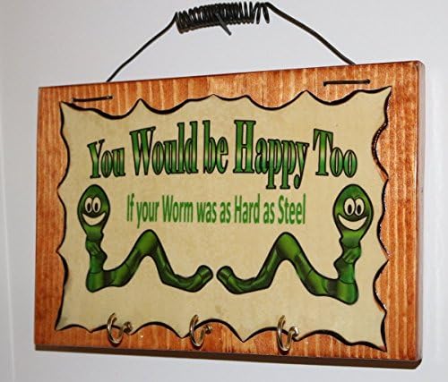 Personalized Boat Key Holder - Wood Sign - You would be Happy Too - if Your Worm was as Hard as Steel.