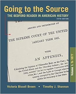 Amazon Com Going To The Source Volume I To 1877 The Bedford Reader In American History 9781319105976 Brown Victoria Bissell Shannon Timothy J Books
