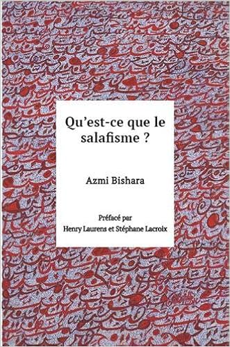 Qu Est Ce Que Le Salafisme Essais French Edition Bishara Azmi Babut Marianne Lacroix Stephane Laurens Henry 9791093315218 Amazon Com Books Qu Est Ce Que Le Salafisme Essais French Edition Bishara Azmi Babut Marianne Lacroix Stephane Laurens Henry 9791093315218 Amazon Com Books