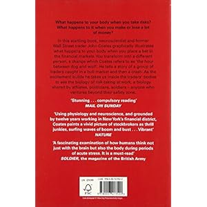 The Hour Between Dog and Wolf: Risk-Taking, Gut Feelings and the Biology of Boom and Bust. John Coates