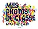Mes photos de classe maternelle by 