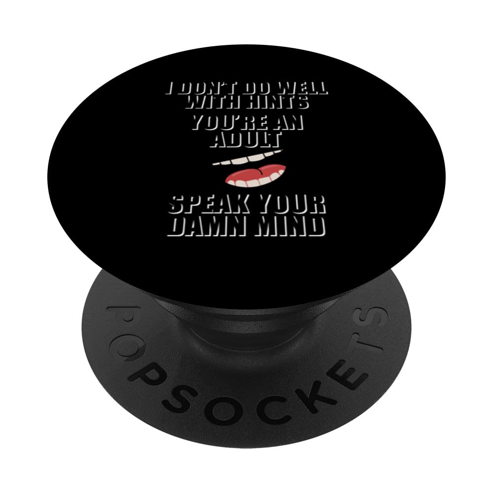 I don't do well with hints, speak your damn mind PopSockets Swappable PopGrip