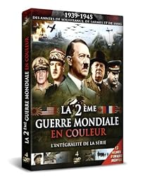 La 2ème Guerre Mondiale En Couleur - L'intégralité De La Série