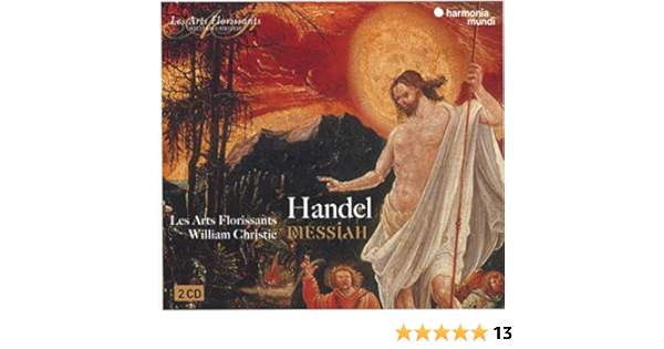 Les Arts Florissants William Christie Handel Messiah Amazon Com Music