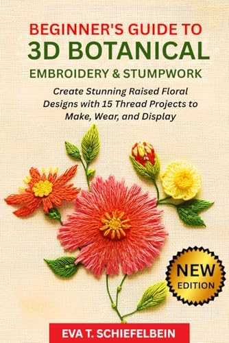 Three-Dimensional Embroidery Stitches (Needlecrafts): Trott, Pat