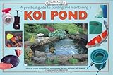 A Practical Guide to Building And Maintaining a Koi Pond: An Essential Guide to Building And Maintai by Keith Holmes, Tony Pitham