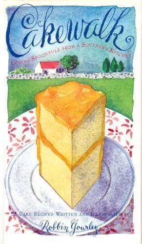 Cakewalk: Loving Spoonfuls from a Southern Kitchen by Robin Gourley