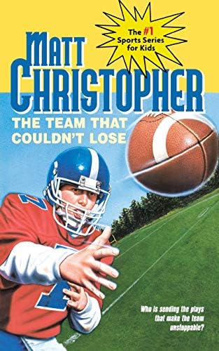 The Team That Couldn't Lose: Who is Sending the Plays That Make the Team Unstoppable? (Matt Christopher Sports Classics)