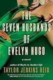 The Seven Husbands of Evelyn Hugo: A Novel