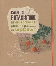 Book's Cover of Carnet de potagistique : Les vrais conseils pour ne pas se planter