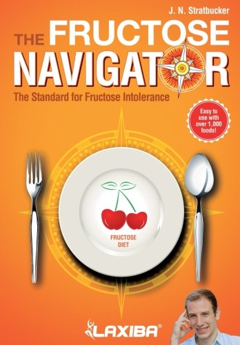 Laxiba The Fructose Navigator: The Standard for Fructose Intolerance (The Nutrition Navigator Books) by J. N. Stratbucker