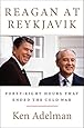 Reagan at Reykjavik: Forty-Eight Hours That Ended the Cold War