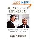 Reagan at Reykjavik: Forty-Eight Hours That Ended the Cold War