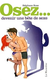 Osez devenir une bête de sexe